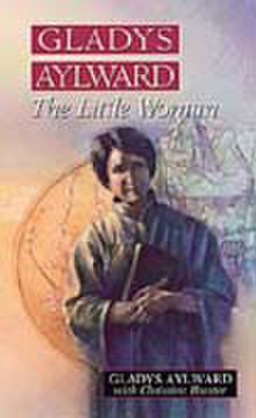 GLADYS AYLWARD: LITTLE WOMAN