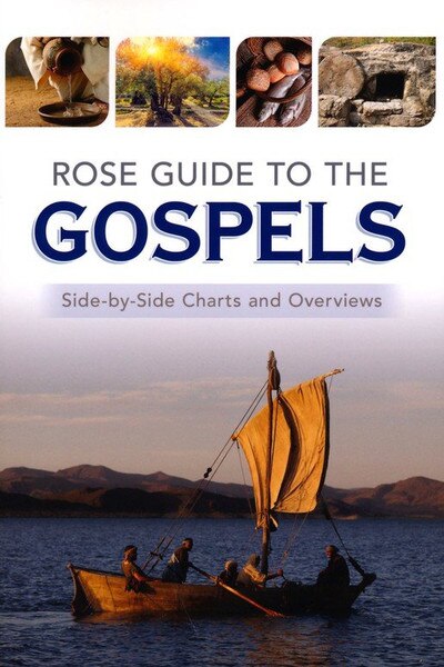 ROSE GUIDE TO THE GOSPELS: SIDE-BY-SIDE CHARTS...